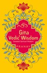 Gita & Vedic Wisdom, Greatest Spiritual Wisdom - Pranay - 9789354402920