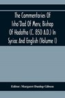 The Commentaries Of Isho'Dad Of Merv, Bishop Of Hadatha (C. 850 A.D.) In Syriac And English (Volume I) - Margaret Dunlop Gibson - 9789354410079