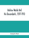 Andrew Warde And His Descendants, 1597-1910 - George K Ward - 9789354412813
