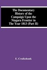 The Documentary History Of The Campaign Upon The Niagara Frontier In The Year 1813 (Part Ii) - E Cruikshank - 9789354449949