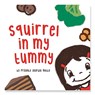 Squirrel in my Tummy - Priyanka Agarwal Mehta - 9789354451010