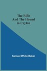 The Rifle And The Hound In Ceylon - Sir Samuel Baker - 9789354541889