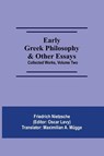 Early Greek Philosophy & Other Essays; Collected Works, Volume Two - Friedrich Nietzsche - 9789354547553
