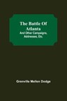 The Battle Of Atlanta; And Other Campaigns, Addresses, Etc. - Grenville Mellen Dodge - 9789354591693