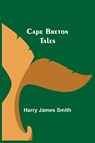 Cape Breton Tales - Harry James Smith - 9789354595936