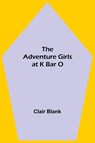The Adventure Girls at K Bar O - Clair Blank - 9789354597503