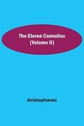 The Eleven Comedies (Volume II) - Aristophanes - 9789354597510