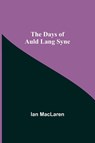 The Days of Auld Lang Syne - Ian MacLaren - 9789354597572