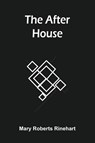 The After House - Mary Roberts Rinehart - 9789354756191