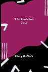 The Carleton Case - H CLARK,  Ellery - 9789354757631