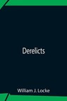 Derelicts - William J Locke - 9789354758553
