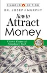 How to Attract Money - Dr Joseph Murphy - 9789354865282