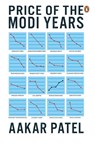 Price of the Modi Years - Aakar Patel - 9789354927034