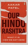Our Hindu Rashtra - Aakar Patel - 9789354927966