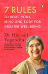 7 Rules to Reset Your Mind and Body for Greater Well-Being - Dr Hansaji Yogendra - 9789354929212