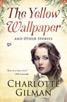 The Yellow Wallpaper and Other Stories - Charlotte Perkins Gilman - 9789354992056