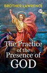 The Practice of the Presence of God - Brother Lawrence - 9789354993879