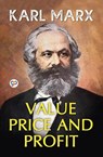 Value, Price, and Profit - Karl Marx - 9789354993978