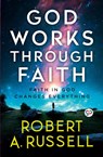 GOD Works Through Faith - Robert A Russell - 9789354994388