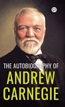 The Autobiography of Andrew Carnegie (Deluxe Library Edition) - Andrew Carnegie - 9789354995415