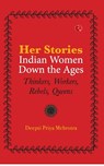 Her-Stories-Indian Women Down the Ages - Deepti Priya Mehrotra - 9789355202031