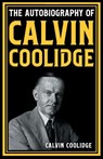 The Autobiography of Calvin Coolidge - Calvin Coolidge - 9789355227997