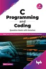 C Programming and Coding Question Bank with Solution (2nd Edition) - Swati Saxena - 9789355512482