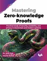 Mastering Zero-knowledge Proofs - Amit Dua ; Gaurav Kumar - 9789355519733