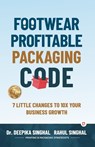 Footwear Profitable Packaging Code - Deepika Singhal ; Rahul Singhal - 9789355541178