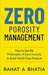 Zero Porosity Management - Rahat A Bhatia - 9789355544223