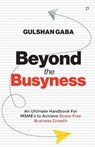 Beyond the Busyness - Gulshan Gaba - 9789355548887