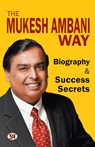 The Mukesh Ambani Way - A. K. Gandhi ; Sujata Singh - 9789355626813
