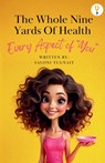 The whole nine yards of health - Saloni T - 9789356054448