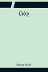 Crecy - Hilaire Belloc - 9789356081956