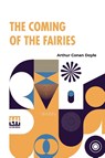 The Coming Of The Fairies - Sir Arthur Conan Doyle - 9789356144491