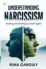 Understanding Narcissism - Runa Ganguly - 9789356214545