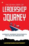 The Seven Steps of Leadership Journey - Lakshmi Narayan Pandey - 9789356214569