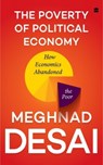 The Poverty of Political Economy - Meghnad Desai - 9789356290556