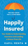 Happily Insured - Kapil Mehta - 9789356292413