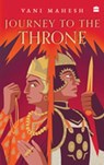 JOURNEY TO THE THRONE - Vani Mahesh - 9789356293311