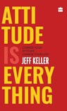 Attitude Is Everything - Jeff Keller - 9789356296565