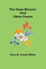 The harp-weaver, and other poems - Edna St Vincent Millay - 9789356316102