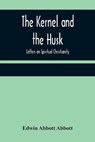 The Kernel and the Husk - ABBOTT ABBOTT,  Edwin - 9789356371767
