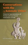 Conversations with the Animate ‘Other’ - Aloka (University of Hyderabad Parasher-Sen - 9789356402638