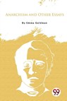 Anarchism and Other Essays - Emma Goldman - 9789356566880
