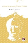 Anarchism and Other Essays - Emma Goldman - 9789356566880