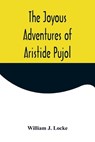 The Joyous Adventures of Aristide Pujol - J. LOCKE,  William - 9789356571549