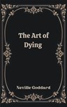 The Art of Dying - GODDARD,  Neville - 9789356613409