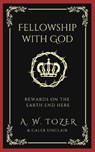 Fellowship with God - TOZER,  A. W. - 9789356616707