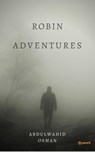 Robin Adventures - Abdulwhid Osman - 9789356671256